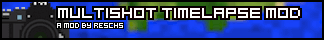 Мод Multishot Timelapse для minecraft 1.2.5